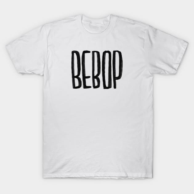 Bebop Jazz Music T-Shirt by badlydrawnbabe